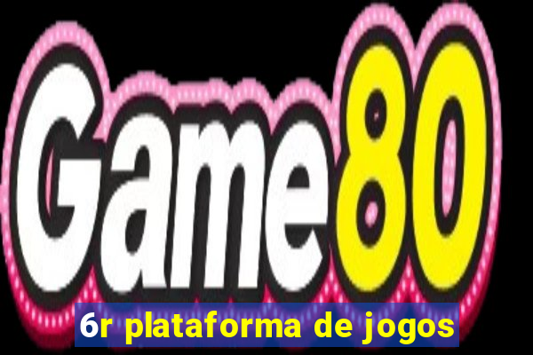 6r plataforma de jogos